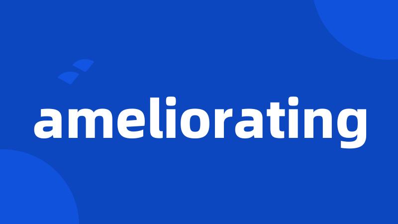 ameliorating