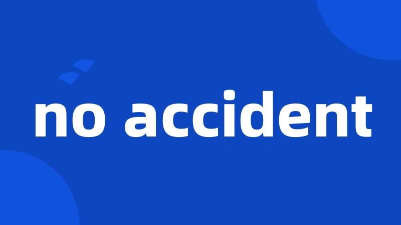 no accident