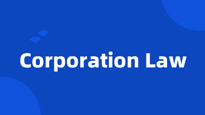 Corporation Law