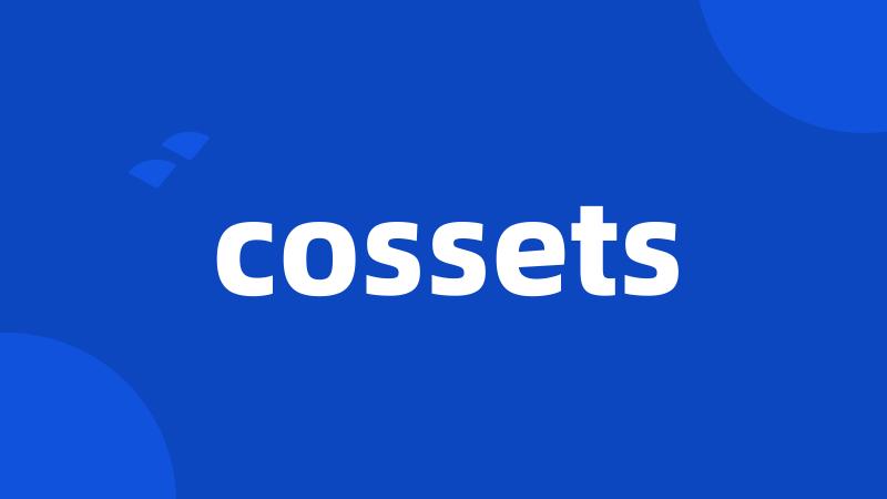 cossets