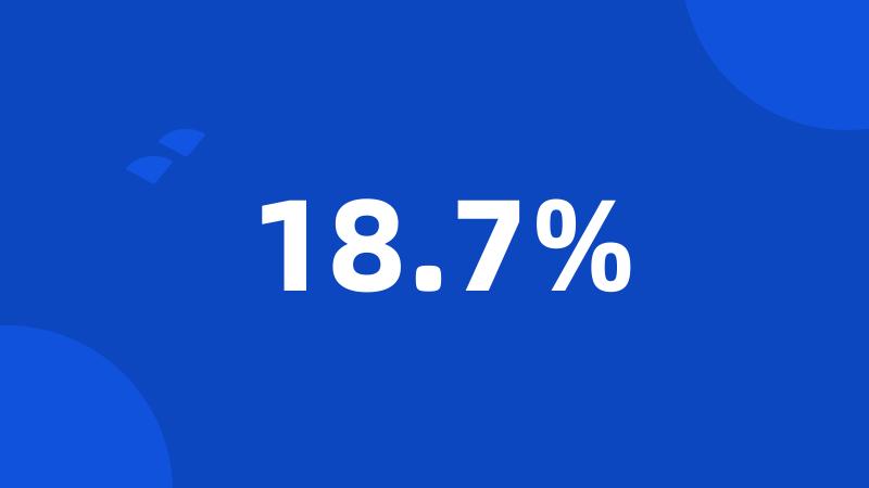 18.7%