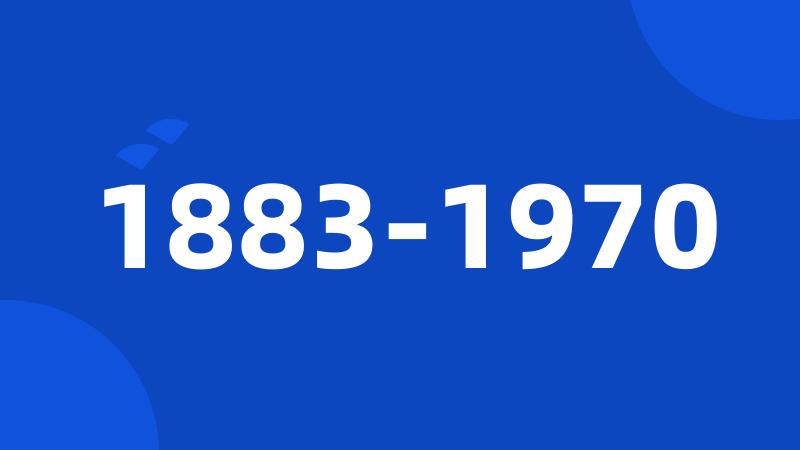 1883-1970