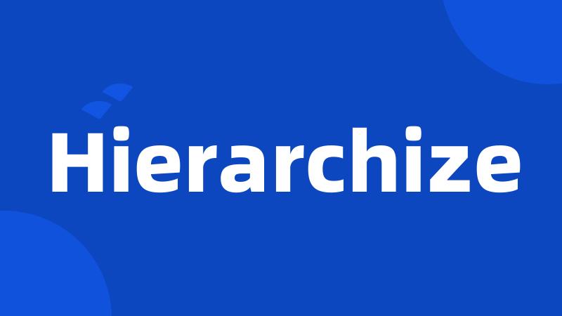 Hierarchize