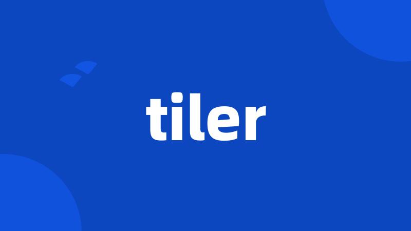 tiler