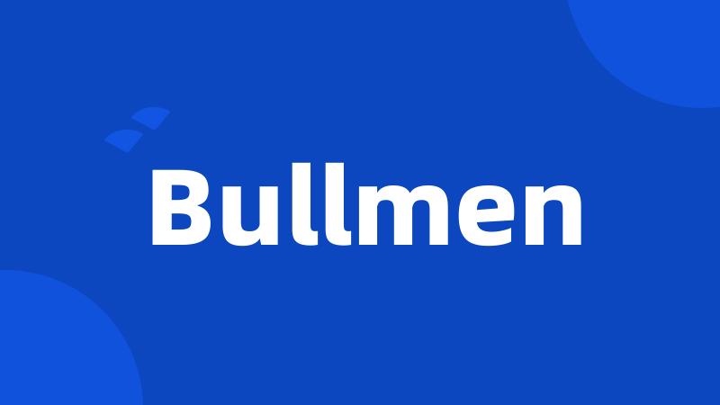 Bullmen