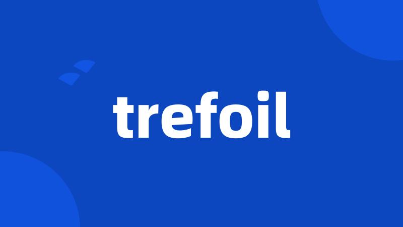 trefoil