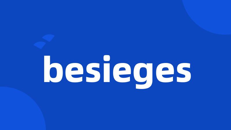 besieges