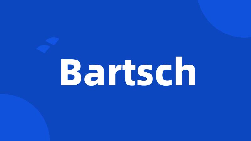 Bartsch