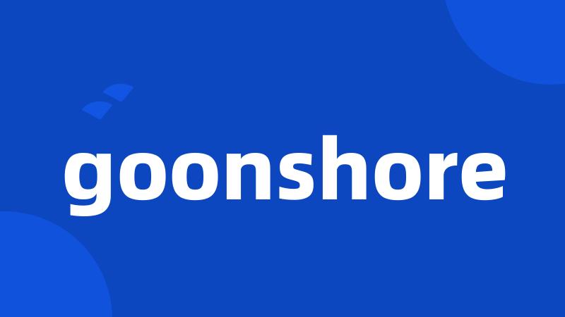 goonshore