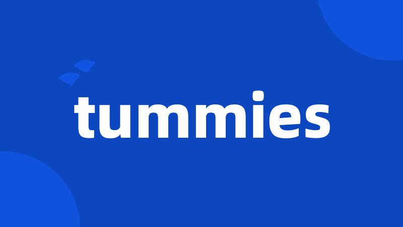 tummies