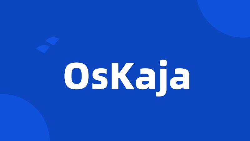 OsKaja