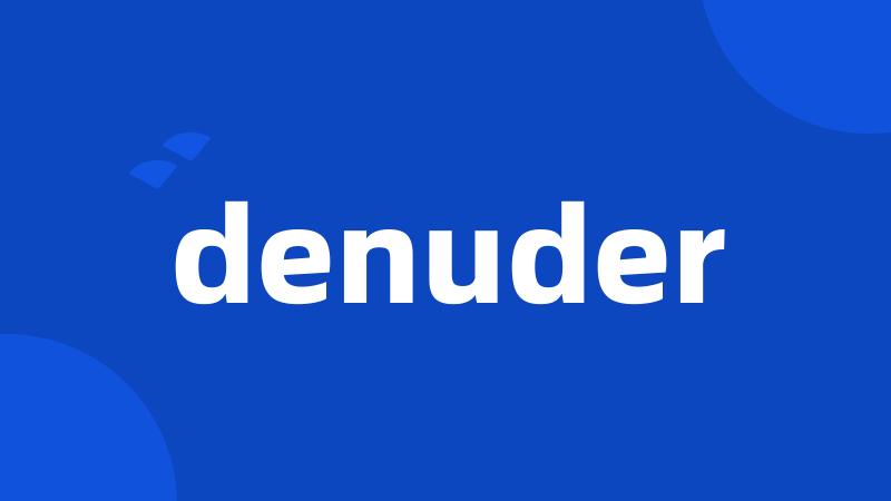 denuder