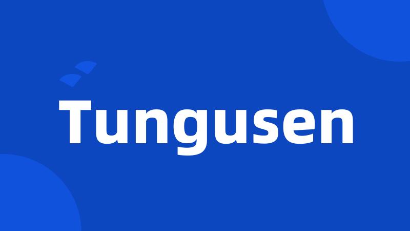 Tungusen