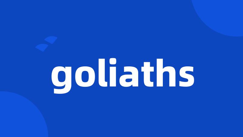 goliaths