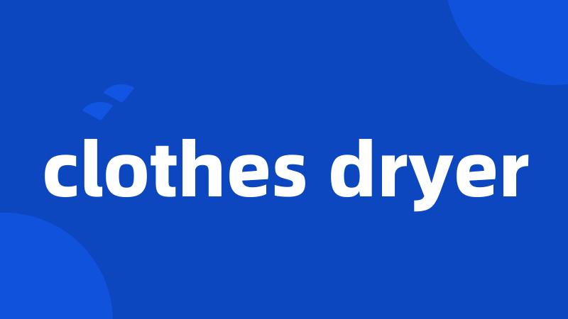 clothes dryer