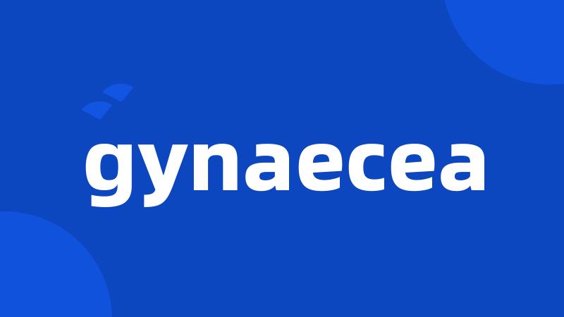 gynaecea