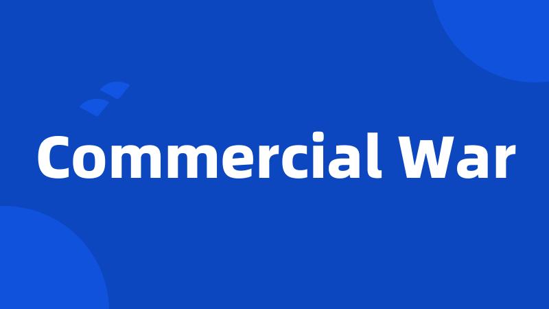 Commercial War