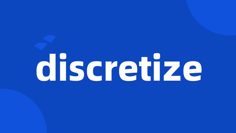 discretize