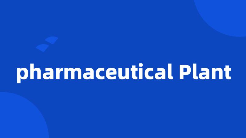 pharmaceutical Plant