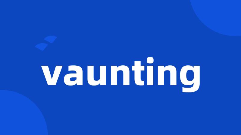 vaunting