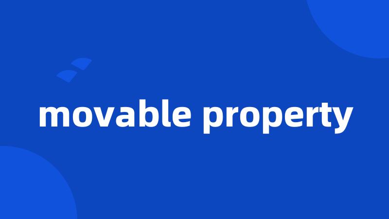 movable property