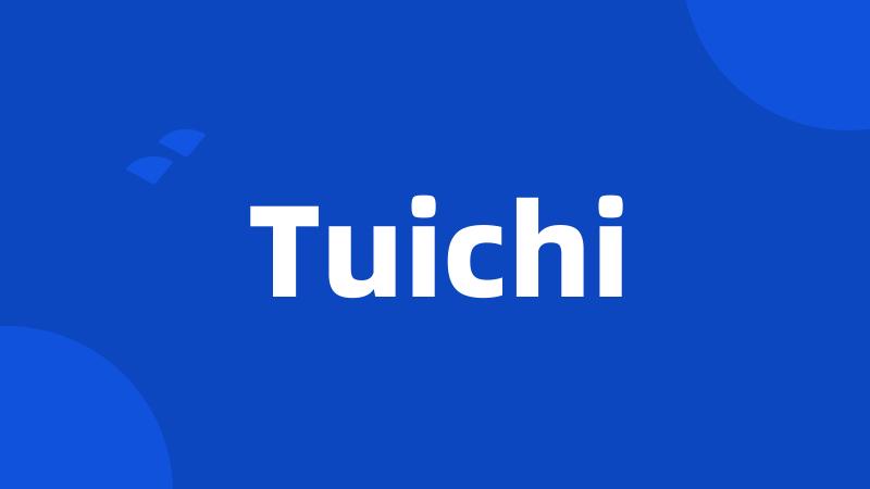 Tuichi