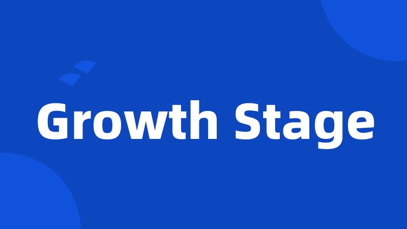 Growth Stage