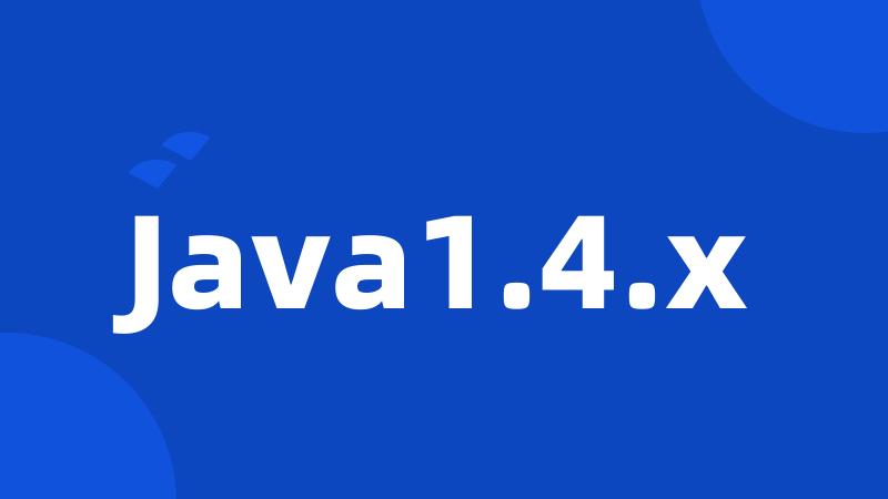 Java1.4.x