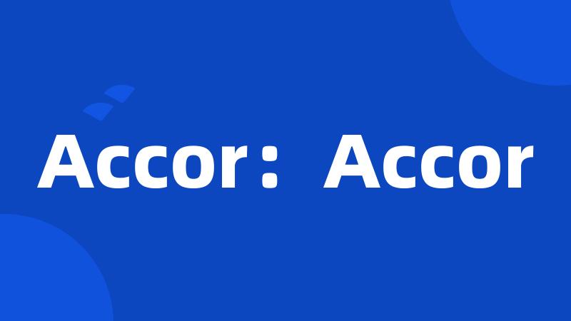 Accor：Accor