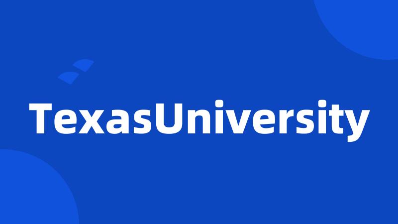 TexasUniversity