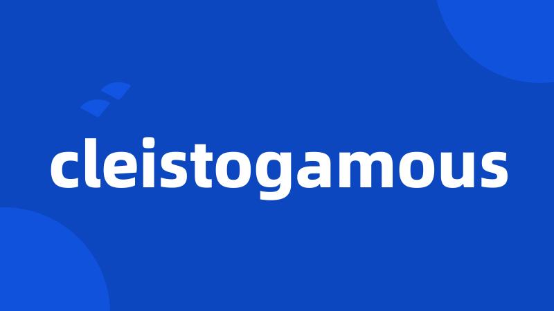 cleistogamous