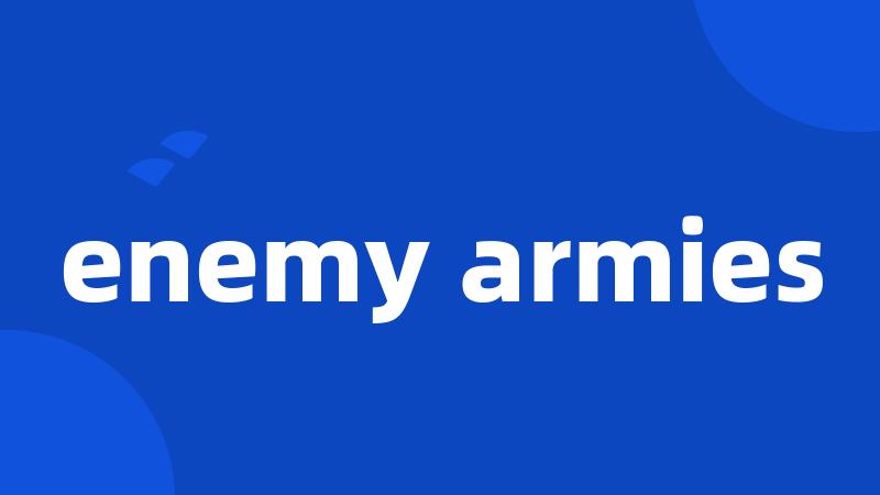 enemy armies