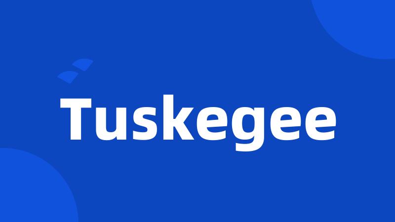 Tuskegee