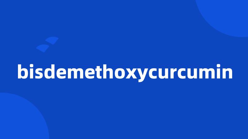 bisdemethoxycurcumin