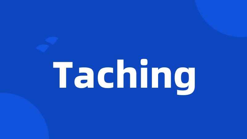 Taching