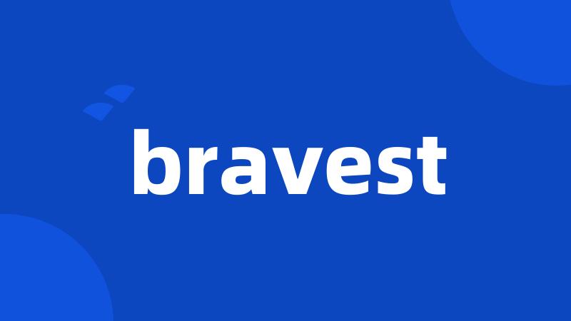 bravest