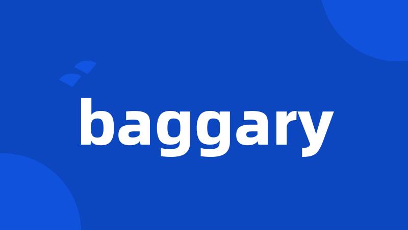 baggary