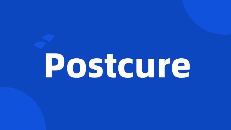 Postcure