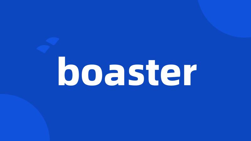 boaster