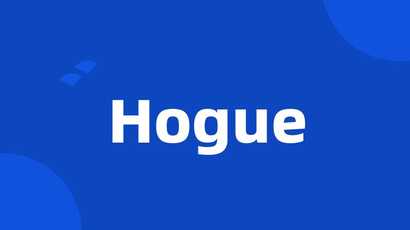 Hogue