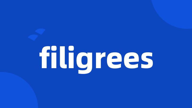 filigrees