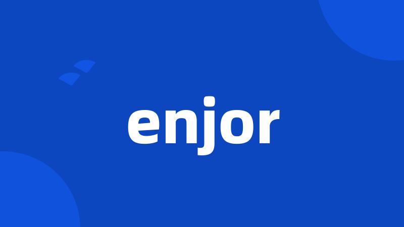 enjor