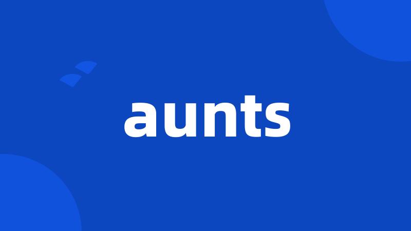 aunts