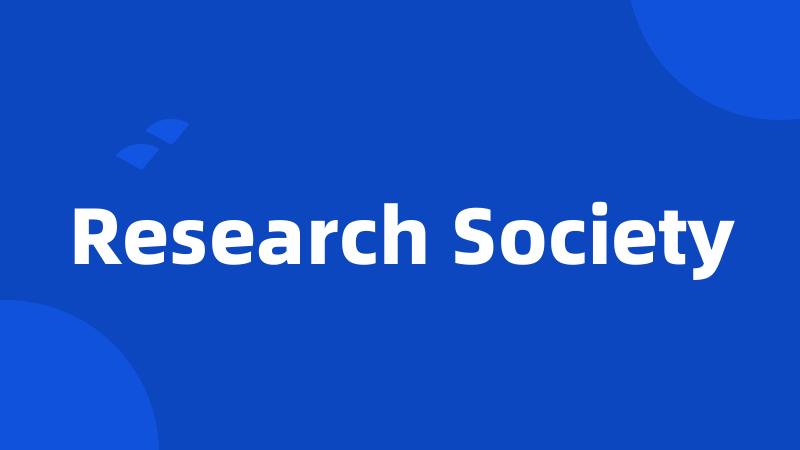 Research Society