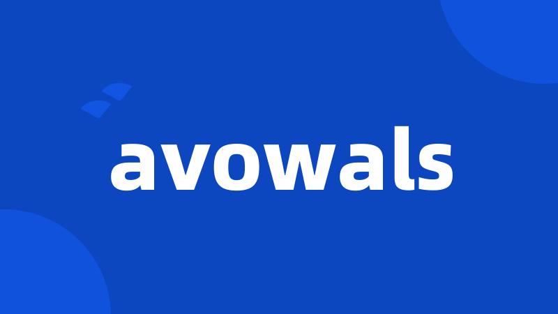avowals