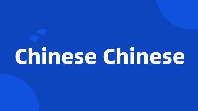 Chinese Chinese