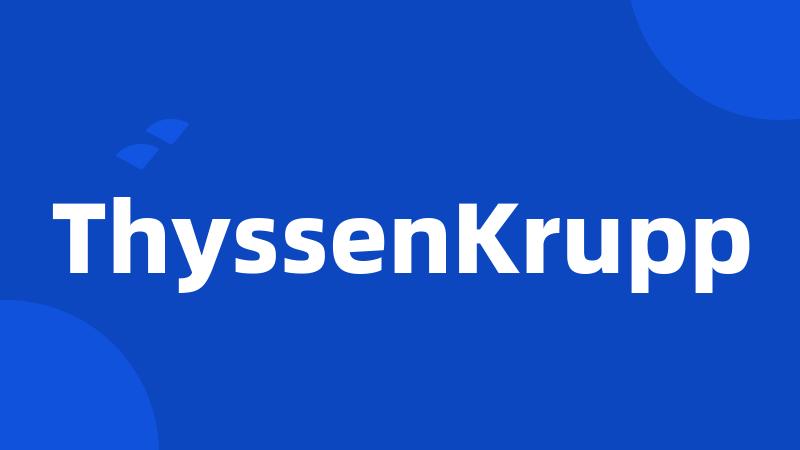 ThyssenKrupp