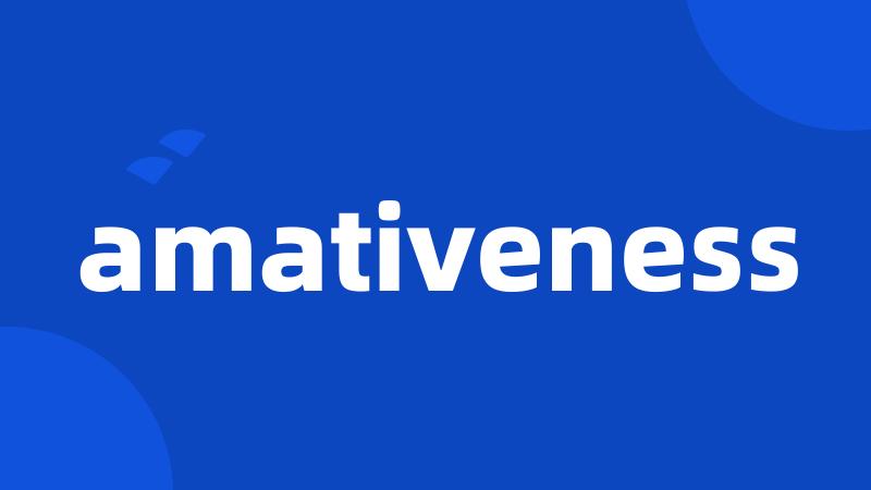 amativeness