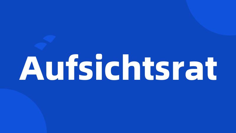 Aufsichtsrat