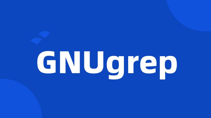 GNUgrep